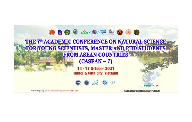 Abstracts and Program the 7th Academic Conference on Natural Science for Young Scientists, Master and PhD Students from ASEAN Countries (CASEAN - 7) 